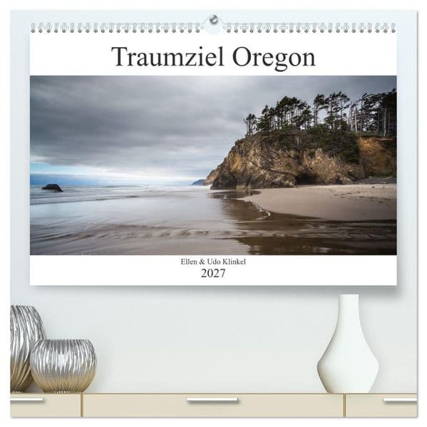 Traumziel Oregon (hochwertiger Premium Wandkalender 2027 DIN A2 quer), Kunstdruck in Hochglanz