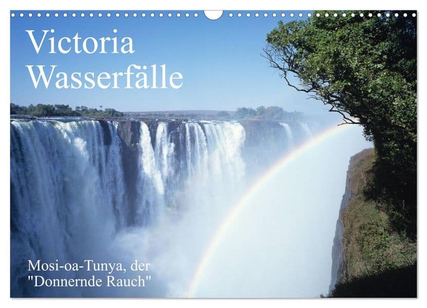 Victoria Wasserfälle, Mosi-oa-Tunya der "Donnernde Rauch" (Wandkalender 2027 DIN A3 quer), CALVENDO Monatskalender