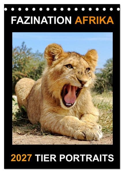 FAZINATION AFRIKA TIER PORTRAITS (Tischkalender 2027 DIN A5 hoch), CALVENDO Monatskalender