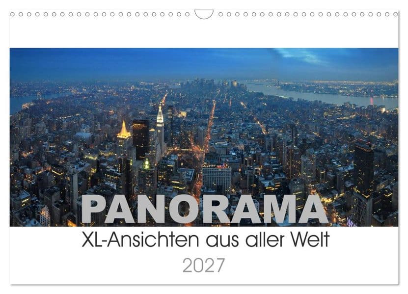 Panorama. XL-Ansichten aus aller Welt (Wandkalender 2027 DIN A3 quer), CALVENDO Monatskalender
