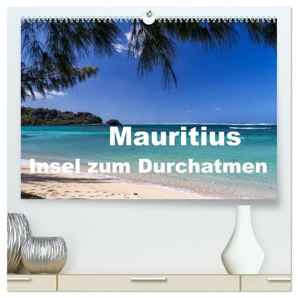 Mauritius - Insel zum Durchatmen (hochwertiger Premium Wandkalender 2027 DIN A2 quer), Kunstdruck in Hochglanz