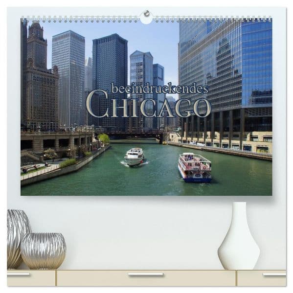 beeindruckendes Chicago (hochwertiger Premium Wandkalender 2027 DIN A2 quer), Kunstdruck in Hochglanz