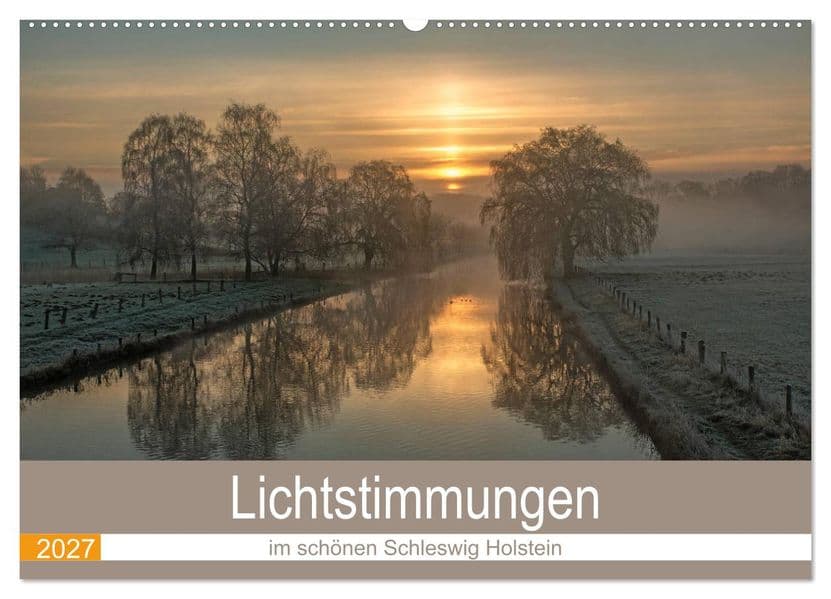 Lichtstimmungen im schönen Schleswig Holstein (Wandkalender 2027 DIN A2 quer), CALVENDO Monatskalender