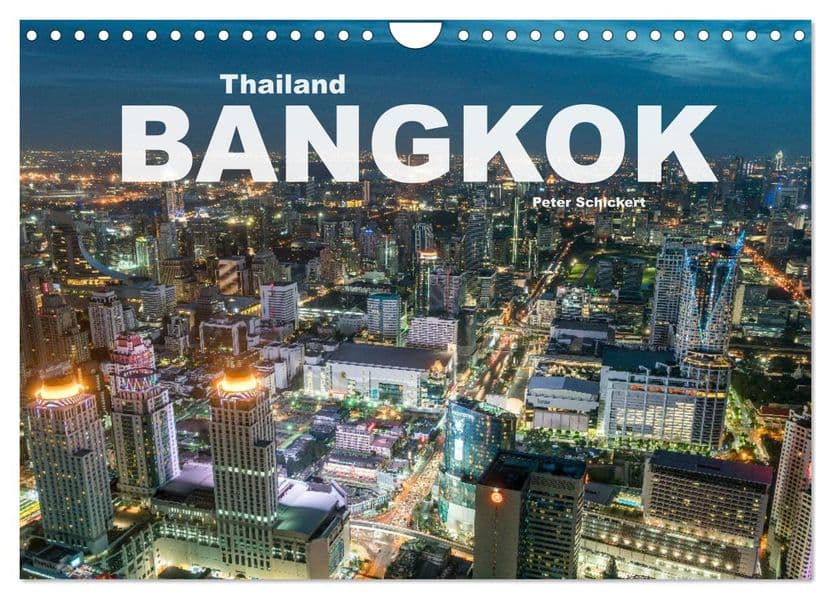 Bangkok - Thailand (Wandkalender 2027 DIN A4 quer), CALVENDO Monatskalender