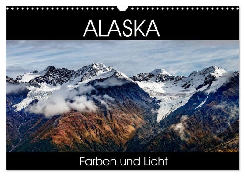 Alaska - Farben und Licht (Wandkalender 2027 DIN A3 quer), CALVENDO Monatskalender
