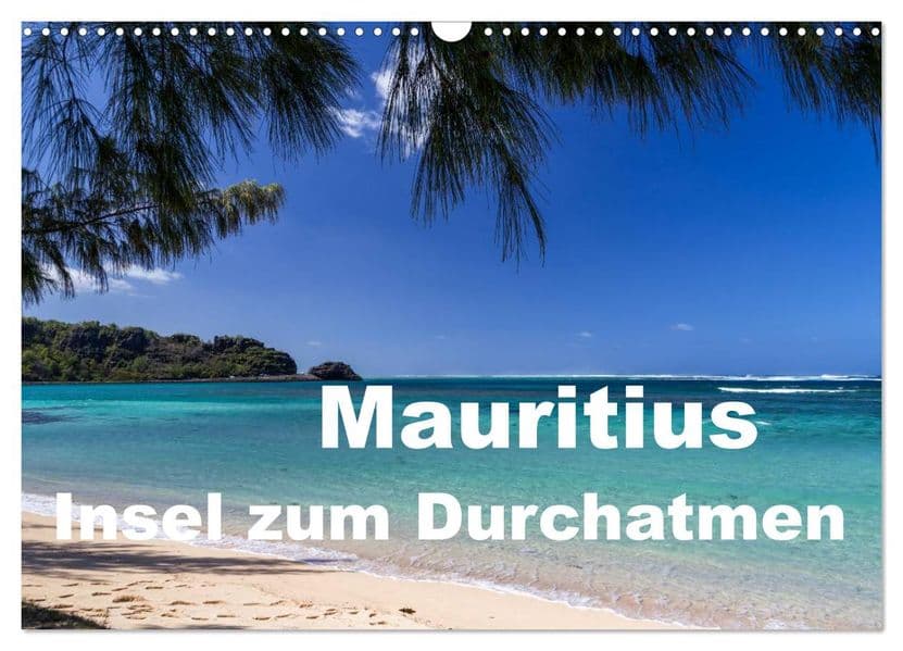 Mauritius - Insel zum Durchatmen (Wandkalender 2027 DIN A3 quer), CALVENDO Monatskalender