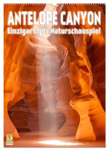 Antelope Canyon - Einzigartiges Naturschauspiel (Wandkalender 2027 DIN A2 hoch), CALVENDO Monatskalender