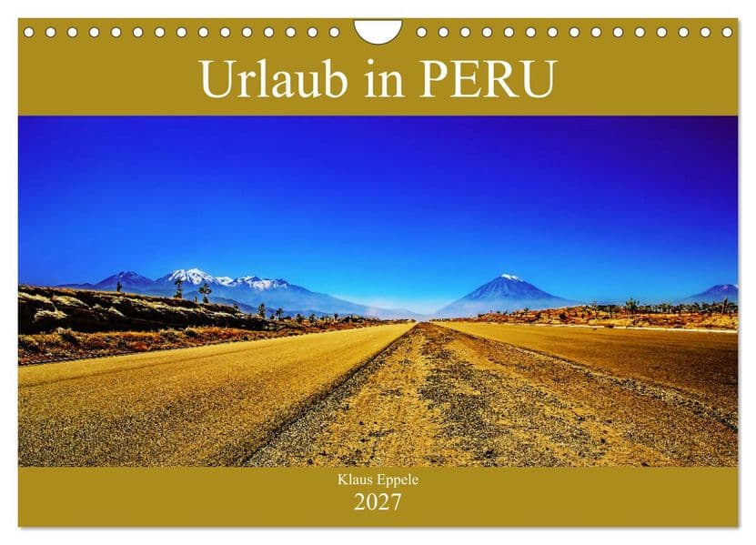 Urlaub in Peru (Wandkalender 2027 DIN A4 quer), CALVENDO Monatskalender