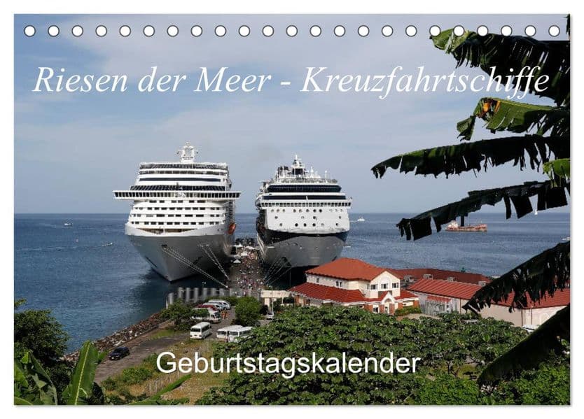 Riesen der Meere - Kreuzfahrtschiffe Geburtstagskalender (Tischkalender 2027 DIN A5 quer), CALVENDO Monatskalender