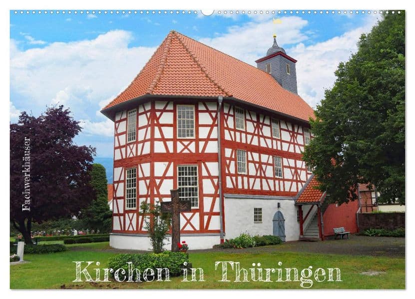 Fachwerkhäuser - Kirchen in Thüringen (Wandkalender 2027 DIN A2 quer), CALVENDO Monatskalender