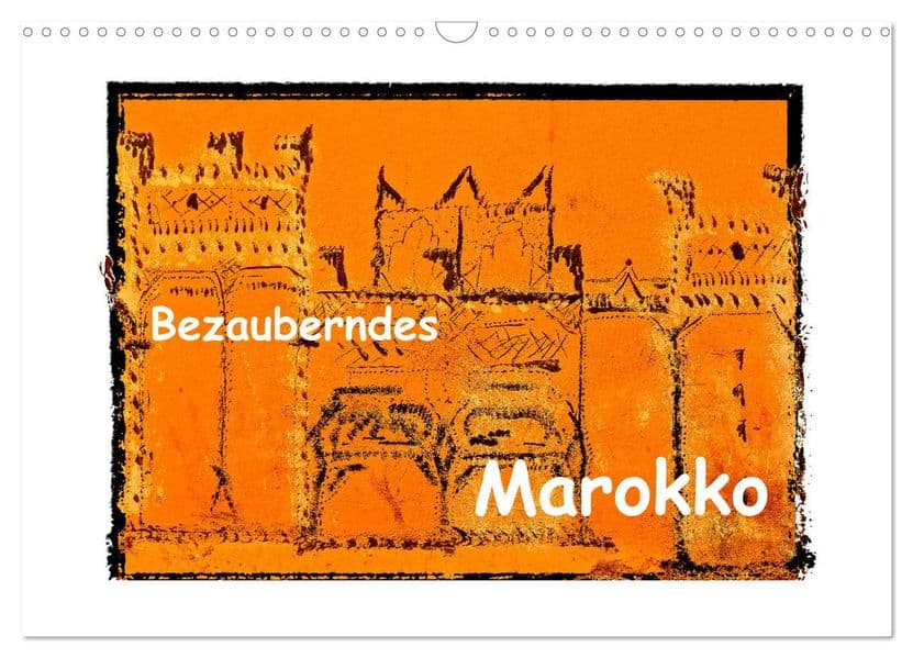 Bezauberndes Marokko (Wandkalender 2027 DIN A3 quer), CALVENDO Monatskalender