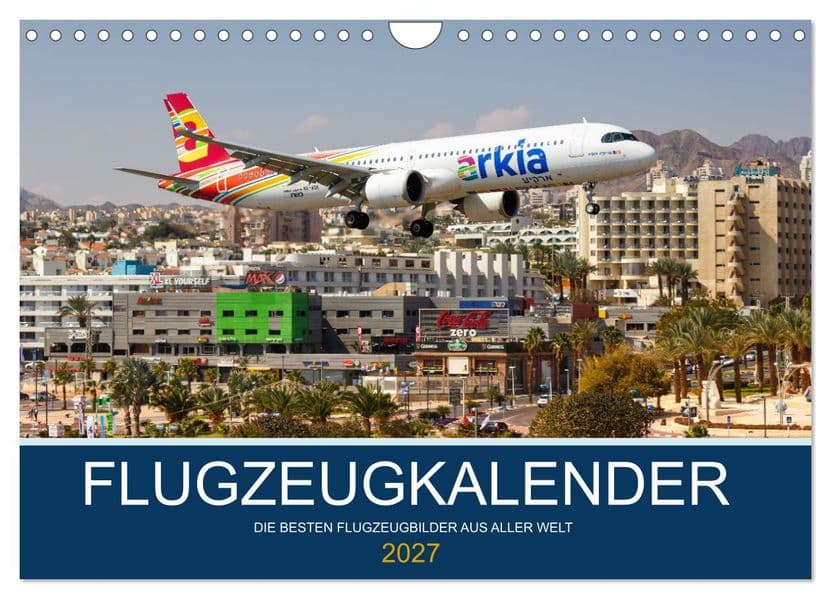 Flugzeugkalender - die besten Flugzeugbilder aus aller Welt (Wandkalender 2027 DIN A4 quer), CALVENDO Monatskalender