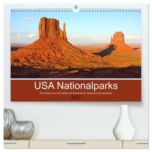 USA Nationalparks - Eine Reise durch die Vielfalt und Schönheit der Naturparks Nordamerikas (hochwertiger Premium Wandkalender 2027 DIN A2 quer), Kunstdruck in Hochglanz