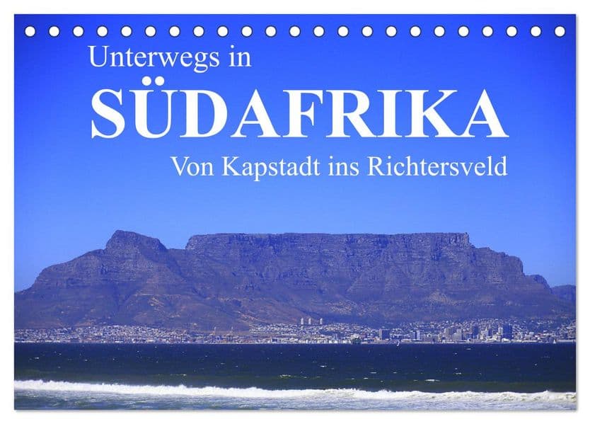 Unterwegs in Südafrika- von Kapstadt ins Richtersveld (Tischkalender 2027 DIN A5 quer), CALVENDO Monatskalender