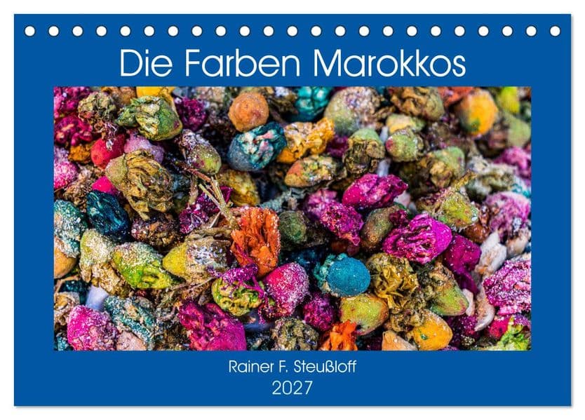 Die Farben Marokkos (Tischkalender 2027 DIN A5 quer), CALVENDO Monatskalender