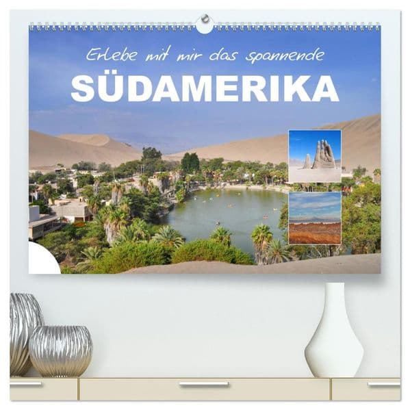 Erlebe mit mir das spannende Südamerika (hochwertiger Premium Wandkalender 2027 DIN A2 quer), Kunstdruck in Hochglanz