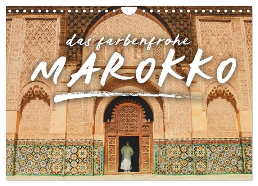 Das farbenfrohe Marokko (Wandkalender 2027 DIN A4 quer), CALVENDO Monatskalender