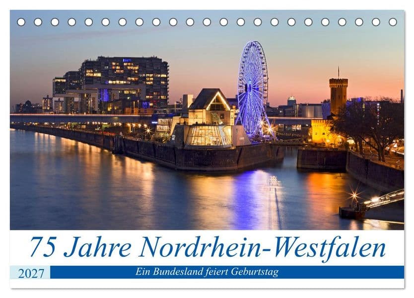 75 Jahre Nordrhein-Westfalen - Ein Bundesland feiert Geburtstag (Tischkalender 2027 DIN A5 quer), CALVENDO Monatskalender