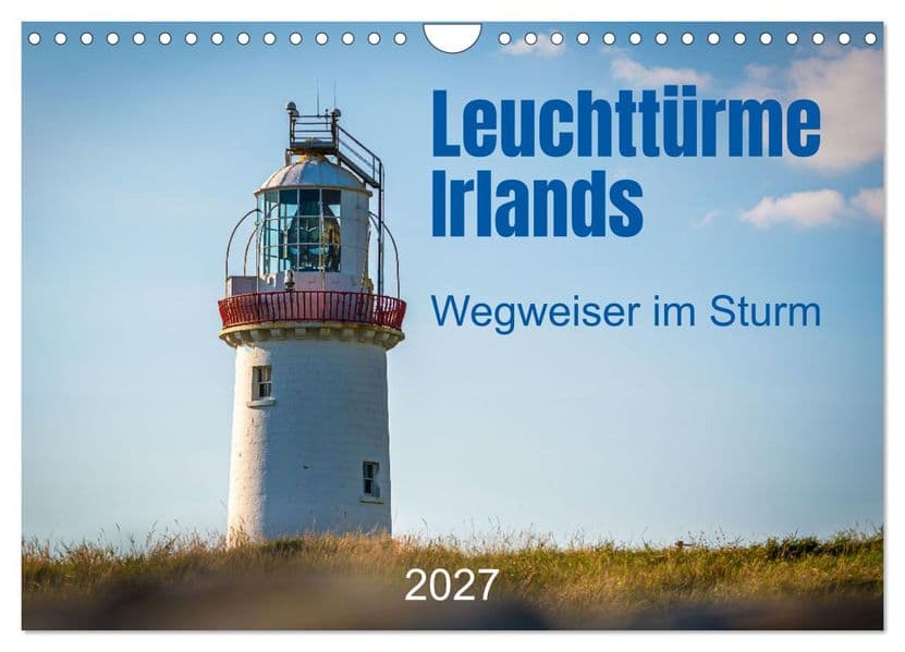 Leuchttürme Irlands (Wandkalender 2027 DIN A4 quer), CALVENDO Monatskalender: Wegweiser im Sturm