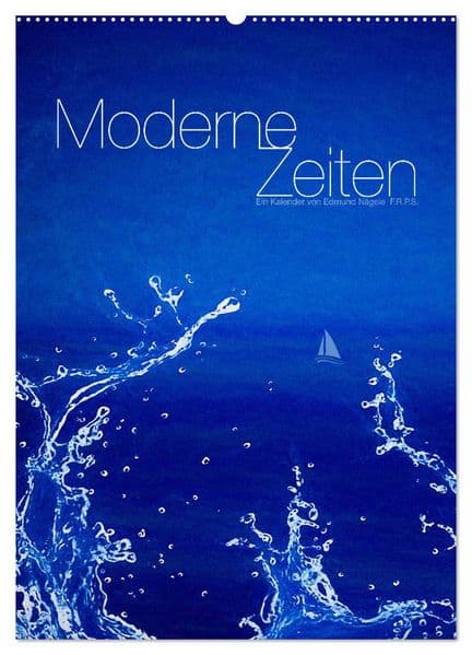 Moderne Zeiten (Wandkalender 2027 DIN A2 hoch), CALVENDO Monatskalender: Zeitgenössische Werke des Fotografen Edmund Nägele F.R.P.S.