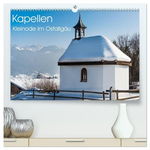 Kapellen - Kleinode im Ostallgäu mit Planerfunktion (hochwertiger Premium Wandkalender 2027 DIN A2 quer), Kunstdruck in Hochglanz