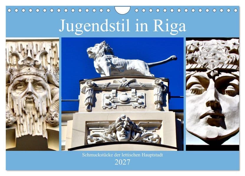 Jugendstil in Riga - Schmuckstücke der lettischen Hauptstadt (Wandkalender 2027 DIN A4 quer), CALVENDO Monatskalender