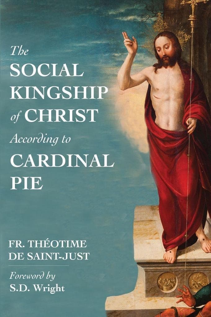 The Social Kingship of Christ According to Cardinal Pie