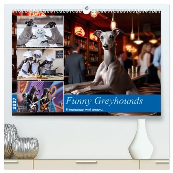 Funny Greyhounds - Windhunde mal anders (hochwertiger Premium Wandkalender 2027 DIN A2 quer), Kunstdruck in Hochglanz: Windhunde mal anders