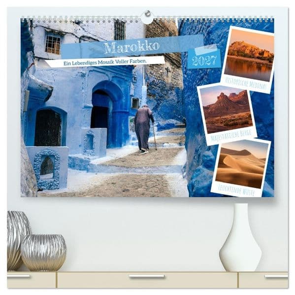 Marokko, ein lebendiges Mosaik voller Farben. (hochwertiger Premium Wandkalender 2027 DIN A2 quer), Kunstdruck in Hochglanz