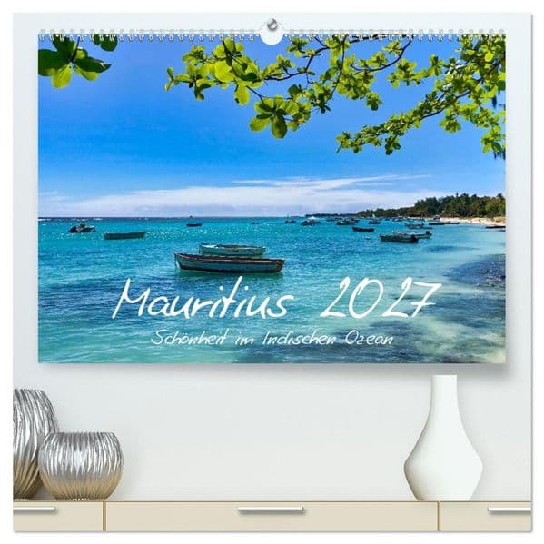 Mauritius - Schönheit im Indischen Ozean (hochwertiger Premium Wandkalender 2027 DIN A2 quer), Kunstdruck in Hochglanz