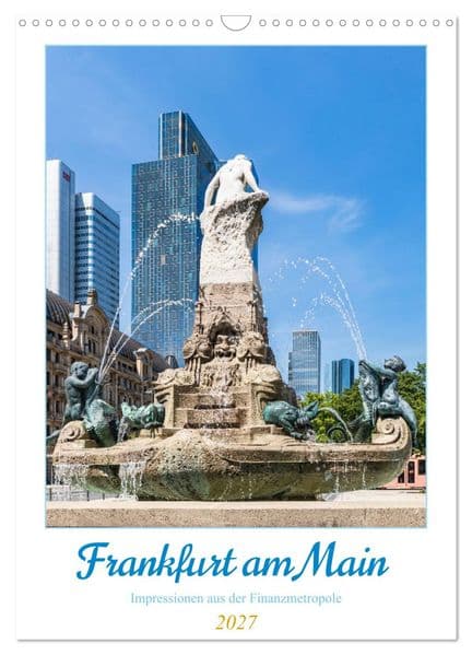 Frankfurt am Main - Impressionen aus der Finanzmetropole (Wandkalender 2027 DIN A3 hoch), CALVENDO Monatskalender