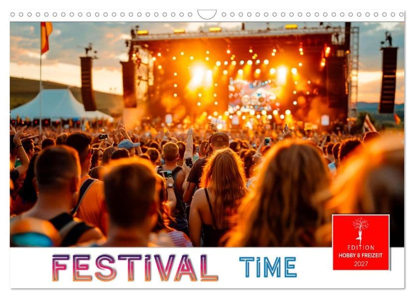 Festival Time (Wandkalender 2027 DIN A3 quer), CALVENDO Monatskalender