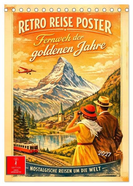 Retro Reise Poster - Fernweh der goldenen Jahre (Tischkalender 2027 DIN A5 hoch), CALVENDO Monatskalender