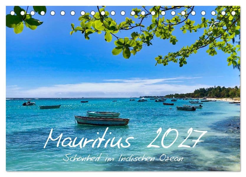 Mauritius - Schönheit im Indischen Ozean (Tischkalender 2027 DIN A5 quer), CALVENDO Monatskalender
