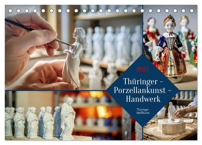 Thüringer - Porzellankunst - Handwerk (Tischkalender 2027 DIN A5 quer), CALVENDO Monatskalender