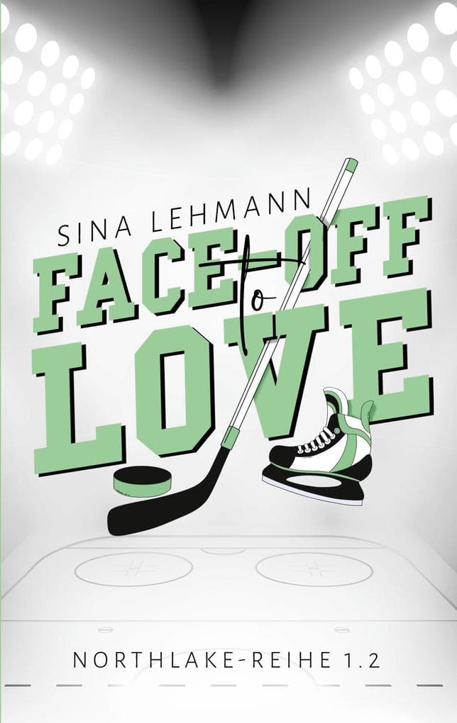 Face-off to Love: NORTHLAKE-REIHE 1.2