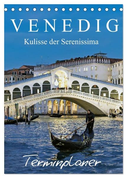 Venedig Kulisse der Serenissima - Terminplaner (Tischkalender 2027 DIN A5 hoch), CALVENDO Monatskalender