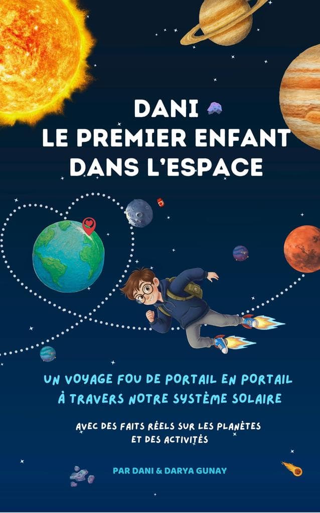 Dani - le premier enfant dans l'espace : Un voyage fou à travers notre système solaire via des portails