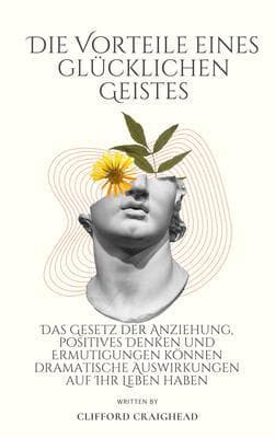 Die Vorteile eines Glücklicher Geist