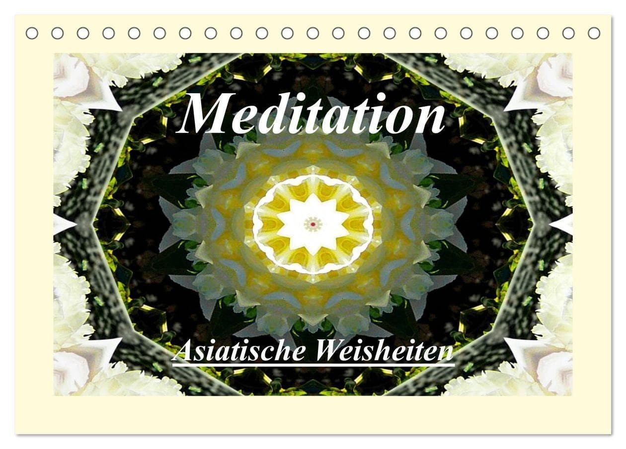 Meditation - Asiatische Weisheiten (Tischkalender 2027 DIN A5 quer), CALVENDO Monatskalender: Wunderschöne Mandalas und asiatische Weisheiten laden zum Entspannen ein.