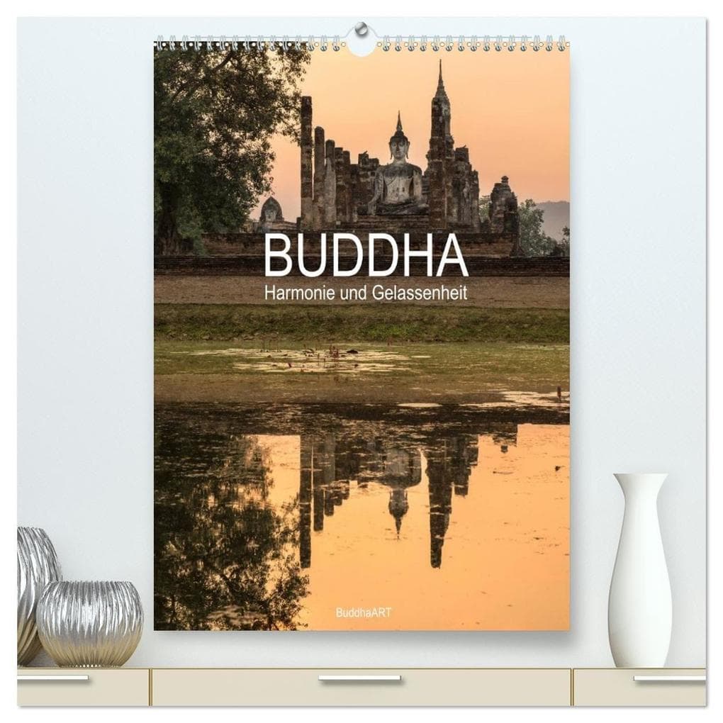 Buddha - Harmonie und Gelassenheit (hochwertiger Premium Wandkalender 2027 DIN A2 hoch), Kunstdruck in Hochglanz