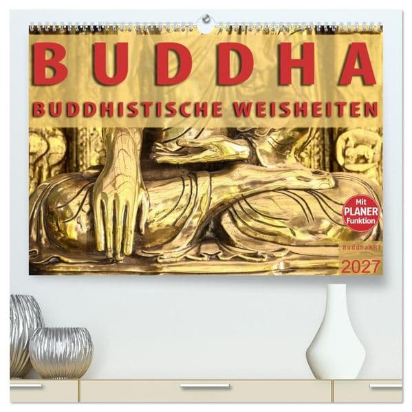 BUDDHA Buddhistische Weisheiten (hochwertiger Premium Wandkalender 2027 DIN A2 quer), Kunstdruck in Hochglanz