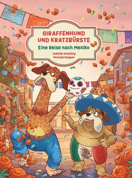 Giraffenhund und Kratzbürste - Eine Reise nach Mexiko