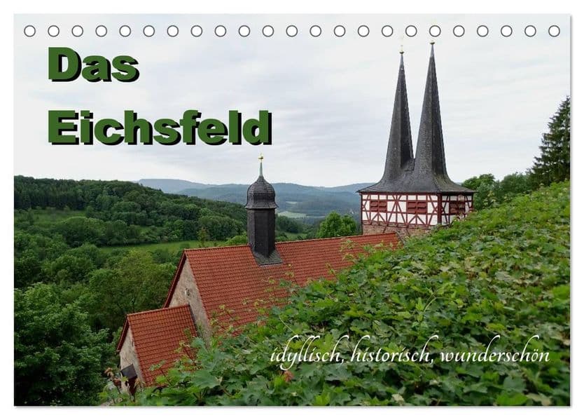 Das Eichsfeld - idyllisch, historisch, wunderschön (Tischkalender 2027 DIN A5 quer), CALVENDO Monatskalender