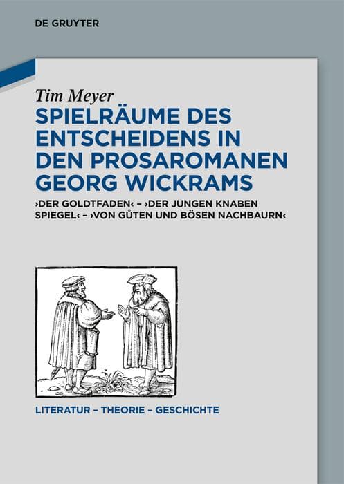 Spielräume des Entscheidens in den Prosaromanen Georg Wickrams