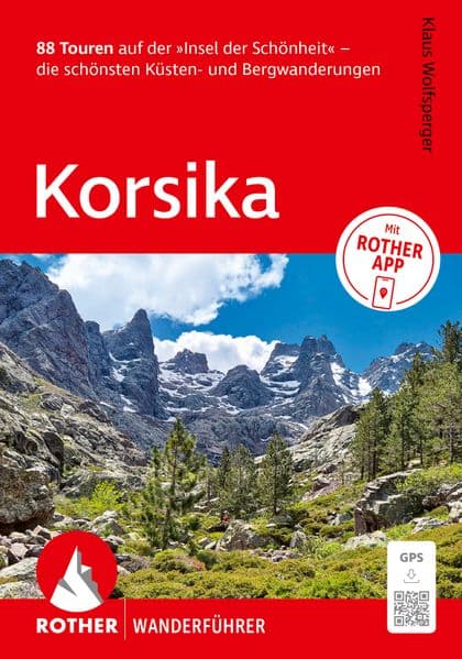 ROTHER Wanderführer Korsika. 88 Touren auf der 'Insel der Schönheit' - die schönsten Küsten- und Bergwanderungen