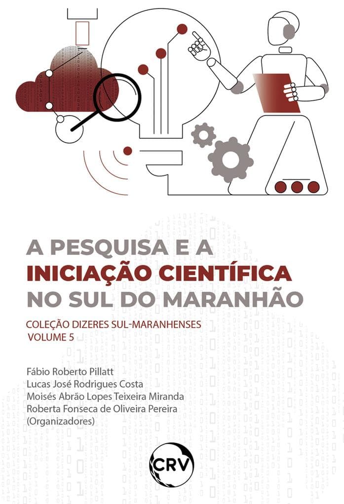 A pesquisa e a iniciação científica no sul do Maranhão - Vol.: 05