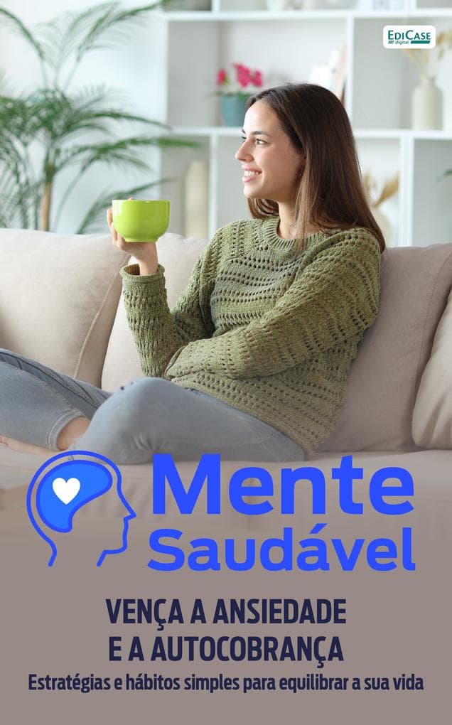 Mente Saudável: Vença a Ansiedade e a Autocobrança