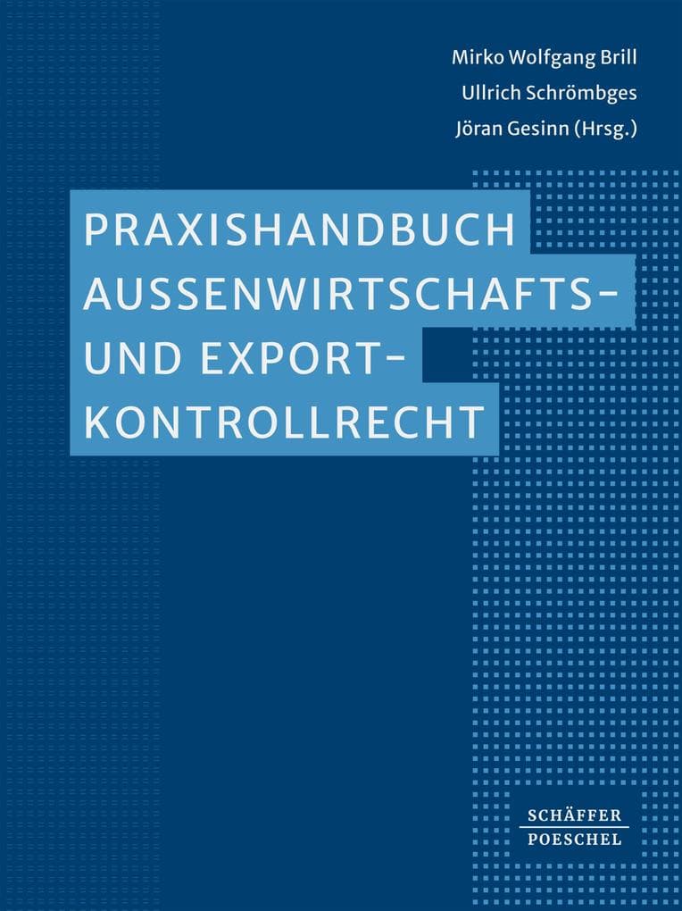 Praxishandbuch Außenwirtschafts- und Exportkontrollrecht