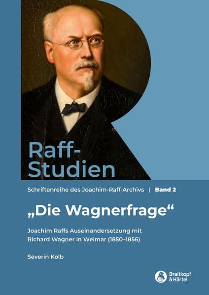 Raff-Studien Band 2: "Die Wagnerfrage"